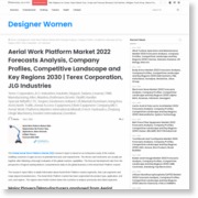 Aerial Work Platform Market 2022 Forecasts Analysis, Company Profiles, Competitive Landscape and Key Regions 2030 | Terex Corporation, JLG Industries – Designer Women – Designer Women