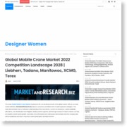 Global Mobile Crane Market 2022 Competition Landscape 2028 | Liebherr, Tadano, Manitowoc, XCMG, Terex – Designer Women – Designer Women