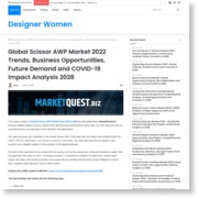 Global Scissor AWP Market 2022 Trends, Business Opportunities, Future Demand and COVID-19 Impact Analysis 2028 – Designer Women – Designer Women