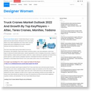 Truck Cranes Market Size 2022 And Analysis By Top KeyPlayers – Altec, Terex Cranes, Manitex, Tadano – Designer Women – Designer Women