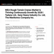 MEA Rough Terrain Cranes Market Is Thriving Continuously Growth By 2028 | Tadano Ltd., Sany Heavy Industry Co. Ltd, The Manitowoc Company Inc. – Digital Journal