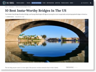 10 Best Insta-Worthy Bridges In The US – TheTravel