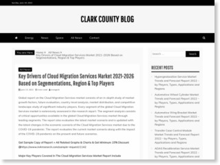 Key Drivers of Cloud Migration Services Market 2021-2026 Based on Segementations, Region & Top Players – Clark County Blog – Clark County Blog