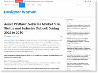 Aerial Platform Vehicles Market Size, Status and Industry Outlook During 2022 to 2030 – Designer Women – Designer Women