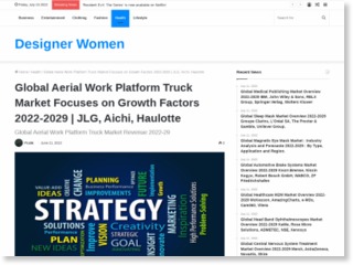 Global Aerial Work Platform Truck Market Focuses on Growth Factors 2022-2029 | JLG, Aichi, Haulotte – Designer Women – Designer Women