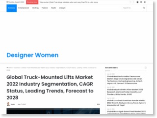 Global Truck-Mounted Lifts Market 2022 Industry Segmentation, CAGR Status, Leading Trends, Forecast to 2028 – Designer Women – Designer Women