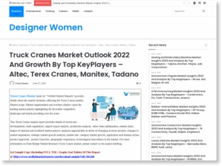 Truck Cranes Market Size 2022 And Analysis By Top KeyPlayers – Altec, Terex Cranes, Manitex, Tadano – Designer Women – Designer Women