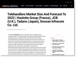Telehandlers Market Size And Forecast To 2022 | Haulotte Group (France), JCB (U.K.), Tadano (Japan), Doosan Infracore Co. Ltd. – Digital Journal