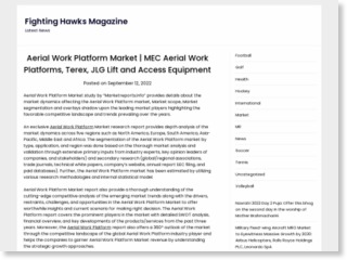 Aerial Work Platform Market | MEC Aerial Work Platforms, Terex, JLG Lift and Access Equipment – Fighting Hawks Magazine