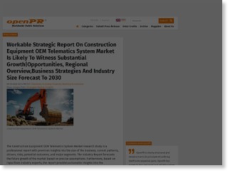 Workable Strategic Report On Construction Equipment OEM Telematics System Market Is Likely To Witness Substant – openPR