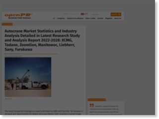 Autocrane Market Statistics and Industry Analysis Detailed in Latest Research Study and Analysis Report 2022-2 – openPR